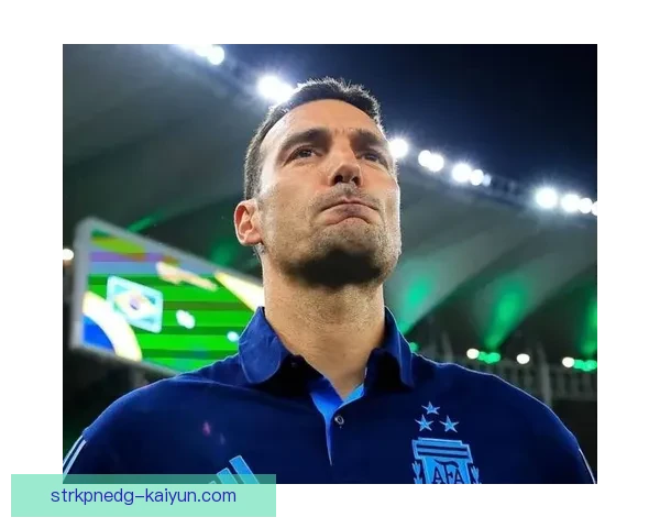 斯卡洛尼防守层次逐渐明晰，球队整体竞争力增强