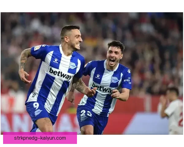 阿拉维斯队新赛季阵容调整，年轻才俊崭露头角，球队目标重返顶级联赛值得关注。